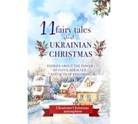 11 tales about Ukrainian Christmas: Magical world of Ukrainian traditions