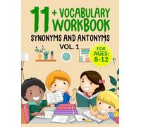 11+ Vocabulary Workbook: Synonyms and Antonyms