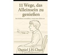 11 Wege, das Alleinsein zu genießen: - Am hellsten erstrahlen, wenn man allein ist - (Die Einsamkeit-Serie Alleinsein als innere Stärke)