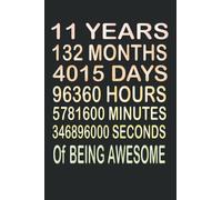 11 Years 132 Months Of Being Awesome: Funny 11 Years Old Gifts Happy 11th Birthday Gift Ideas / Journal / Notebook / Diary / Greeting Card Alternative for Boys & Girls