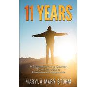 11 Years: A Biography of a Cancer Survivor with a Two-Month Prognosis