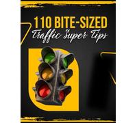 110 BITE-SIZED Traffic Super Tips: How To Quickly & Easily Get Floods of Traffic One Bite At a Time
