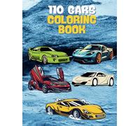 110 CARS COLORING BOOK: A Fun and Creative Collection of Classic, Sports, and Supercars for All Ages