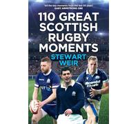 110 Great Scottish Rugby Moments