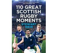 110 Great Scottish Rugby Moments
