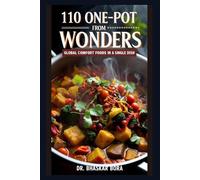 110 One-Pot Wonders from Around the World: Global Comfort Foods in a Single Dish