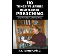 110 Things I've Learned In 50-Years Of Preaching: One Man's Journey In Preaching