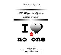 110 Ways to Spot a Toxic Person: I Love No One: Volume 5