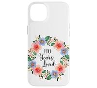 110 Years Loved 110th Birthday Floral 110 Years Loved Women Case for iPhone 14 Plus