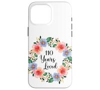 110 Years Loved 110th Birthday Floral 110 Years Loved Women Case for iPhone 16 Pro Max