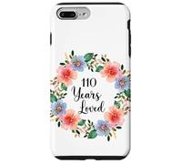 110 Years Loved 110th Birthday Floral 110 Years Loved Women Case for iPhone 7 Plus/8 Plus