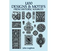 1100 Designs and Motifs from Historic Sources (Dover Pictorial Archive)