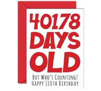 110th Birthday Card for Men Women Him Her - 40178 Days Old - Funny Adult Happy Birthday Card for Grandma Nan Grandad Gran Mum Dad, A5 Humour Joke Greeting Cards