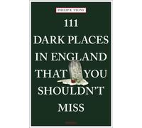 111 Dark Places in England That You Shouldn't Miss