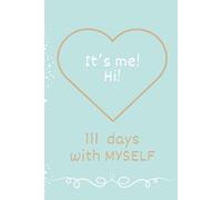 111 Days with myself: It's me! Hi! - Selflove Journal