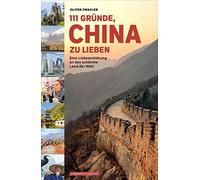 111 GrA14nde, China zu lieben: Eine LiebeserklA, Zwahlen.