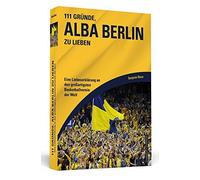 111 Grunde, Alba Berlin zu lieben: Eine Liebese, Moser.