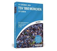 111 Grunde, den TSV 1860 Munchen zu lieben: Ein, Melchior Paperback.