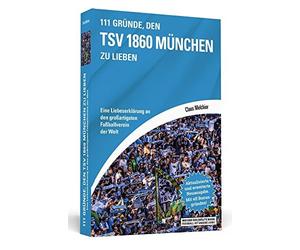 111 Grunde, den TSV 1860 Munchen zu lieben: Ein, Melchior Paperback.