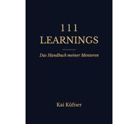 111 Learnings: Das Handbuch meiner Mentoren