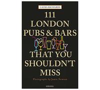 111 London Pubs and Bars That You Shouldn't Miss (111 Places)