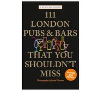 111 London Pubs and Bars That You Shouldn't Miss (111 Places): Travel Guide