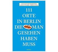111 Orte in Berlin, die man gesehen haben muss