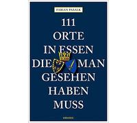 111 Orte in Essen, die man gesehen haben muss, Pasalk 9783954519248 PB.