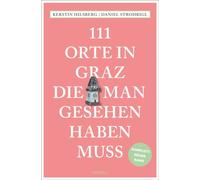 111 Orte in Graz, die man gesehen haben muss