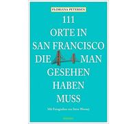 111 Orte in San Francisco, die man gesehen haben muss by Petersen, Schurr New.