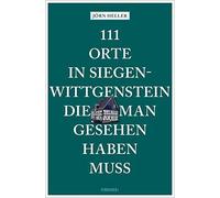 111 Orte in Siegen-Wittgenstein, die man gesehe, Heller.