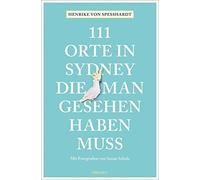 Henrike von Speßhardt Susan 111 Orte in Sydney, die man gesehen hab (Paperback)