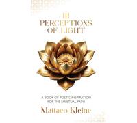 111 Perceptions of Light: A Book of Poetic Inspiration for the Spiritual Path