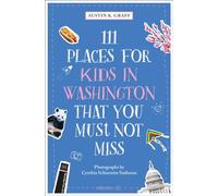 111 PLACES FOR KIDS IN WASHINGTON DC THA by GRAFF, AUSTIN K Paperback Self Help