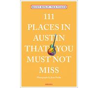 111 Places in Austin That You Must Not Miss (111 Places/Shops)