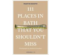 111 Places in Bath That You Shouldn't Miss