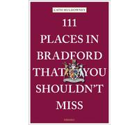 111 Places in Bradford That You Shouldn't Miss