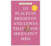 111 Places in Brighton & Lewes That You Shouldn't Miss