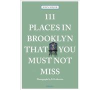111 Places in Brooklyn That You Must Not Miss (111 Places/Shops)