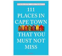 111 Places in Cape Town That You Must Not Miss