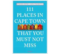 111 Places in Cape Town That You Must Not Miss
