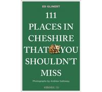 111 Places in Cheshire That You Shouldn't Miss