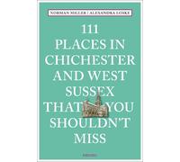 111 Places in Chichester and West Sussex That You Shouldn't Miss – Emons Verlag