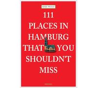 111 Places in Hamburg That You Shouldn't Miss