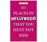 111 Places in Hollywood That You Must Not Miss