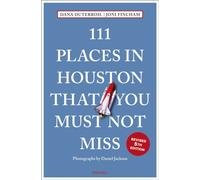 111 Places in Houston That You Must Not Miss