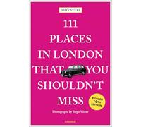 111 Places in London That You Shouldn't Miss