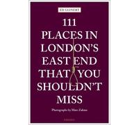 Ed Glinert – 111 Places in London's East End That You Shouldn't Miss – Paperback (2020)