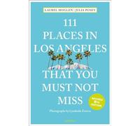 111 Places in Los Angeles That You Must Not Miss: (111 Places Revised edition)