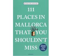 111 Places in Mallorca That You Shouldn't Miss: (111 Places)